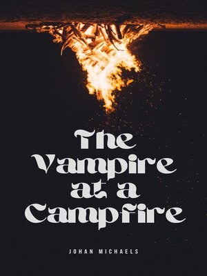 cover image of The Vampire at a Campfire